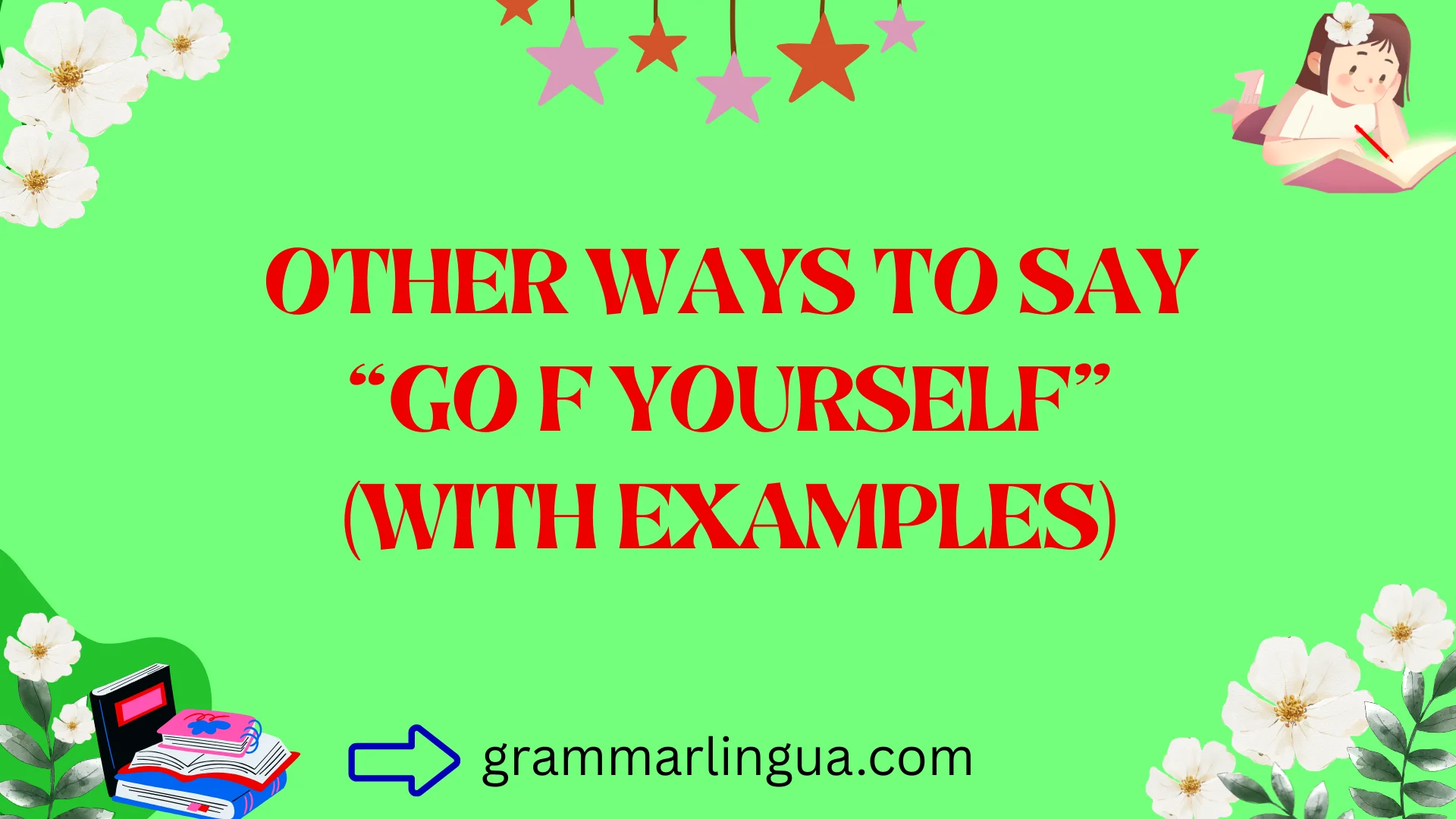 Other Ways to Say “Go F Yourself” (With Examples)