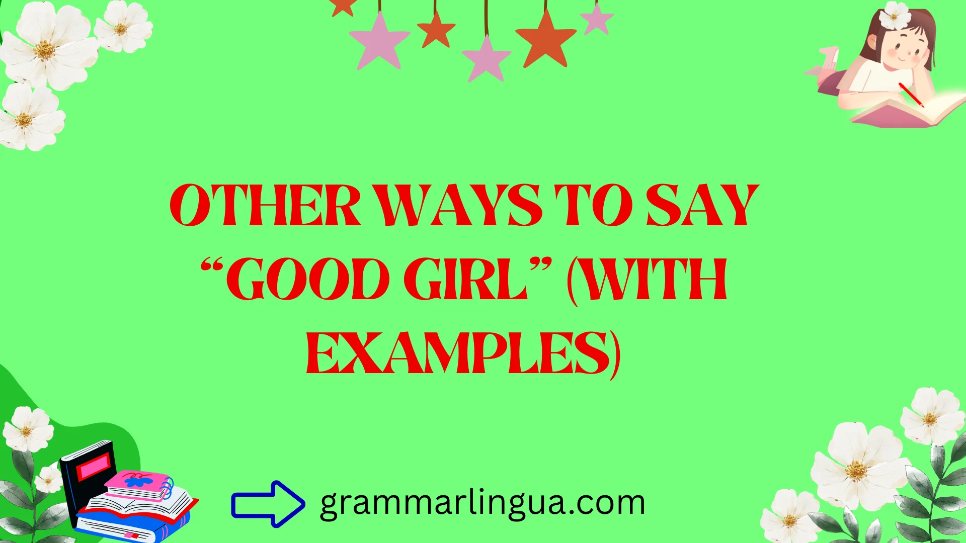 Other Ways to Say “Good Girl” (With Examples)