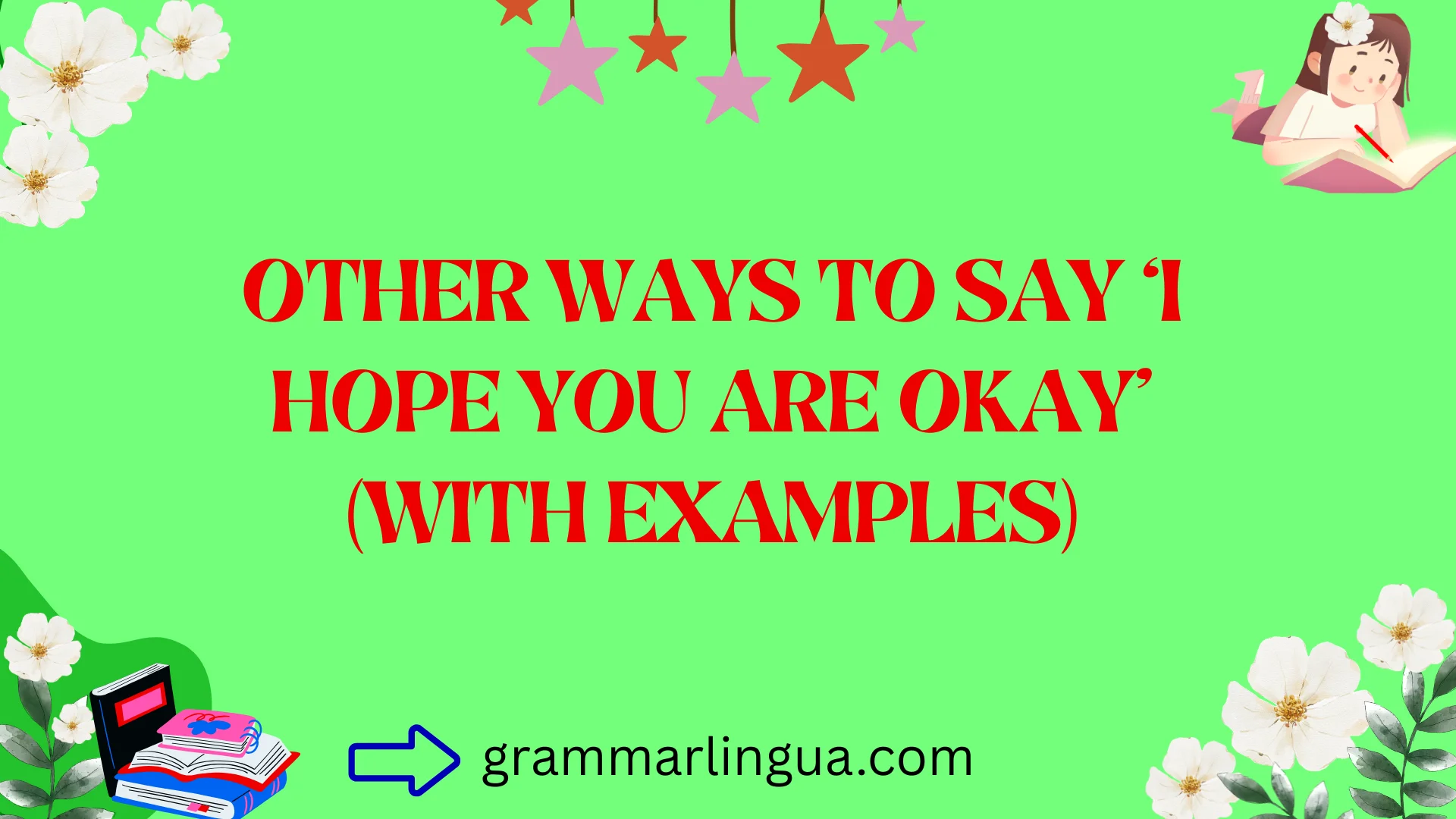 Other Ways to Say ‘I Hope You Are Okay’ (With Examples)