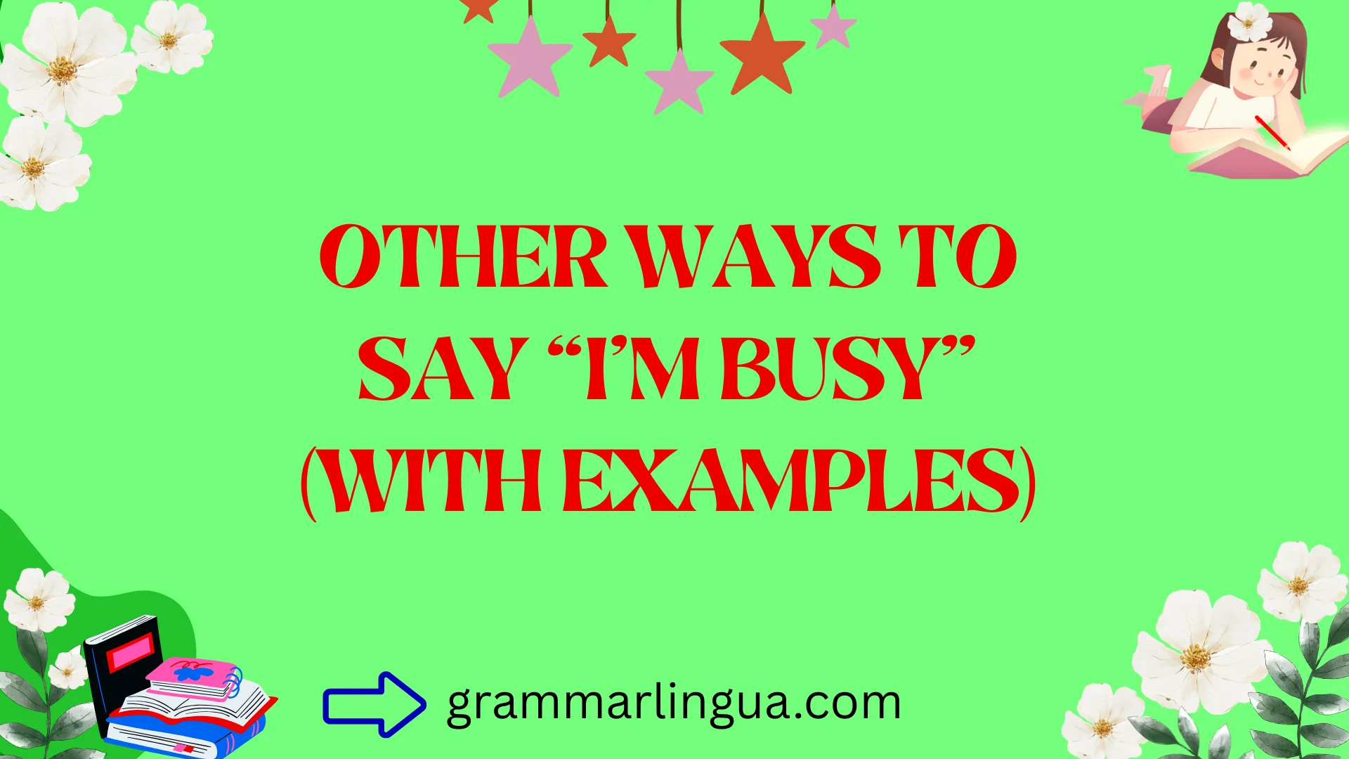 Other Ways to Say “I’m Busy” (With Examples)