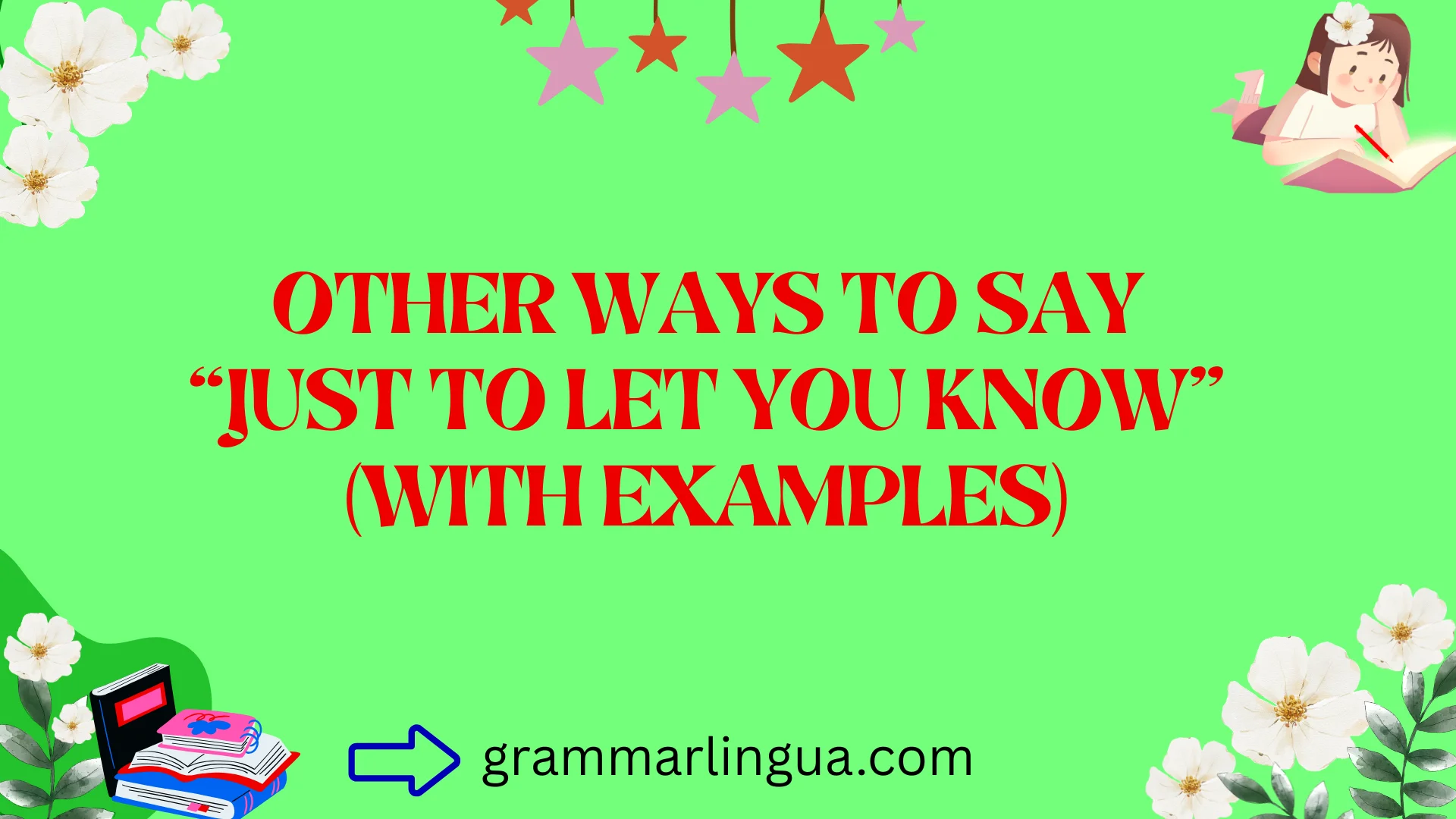 Other Ways to Say “Just to Let You Know” (With Examples)