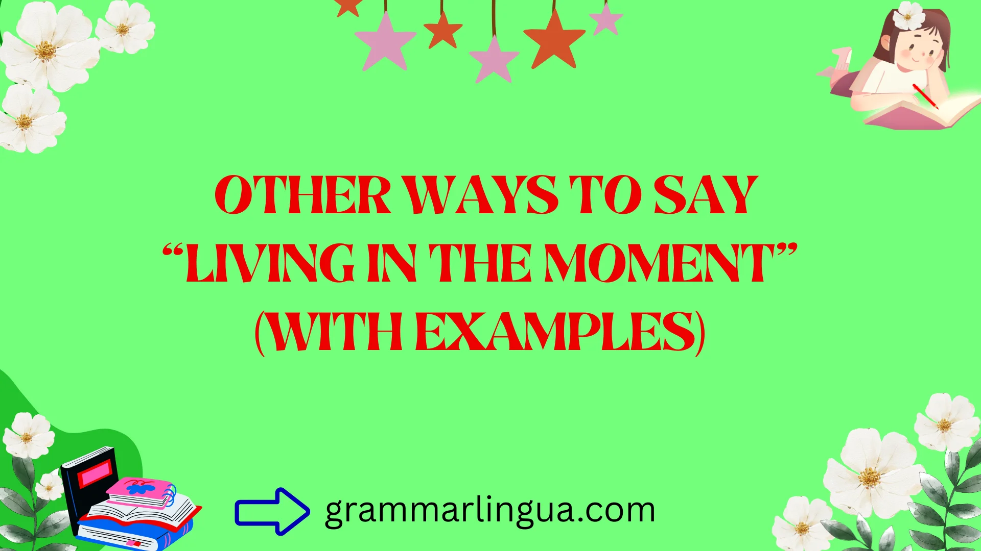 Other Ways to Say “Living in the Moment” (With Examples)