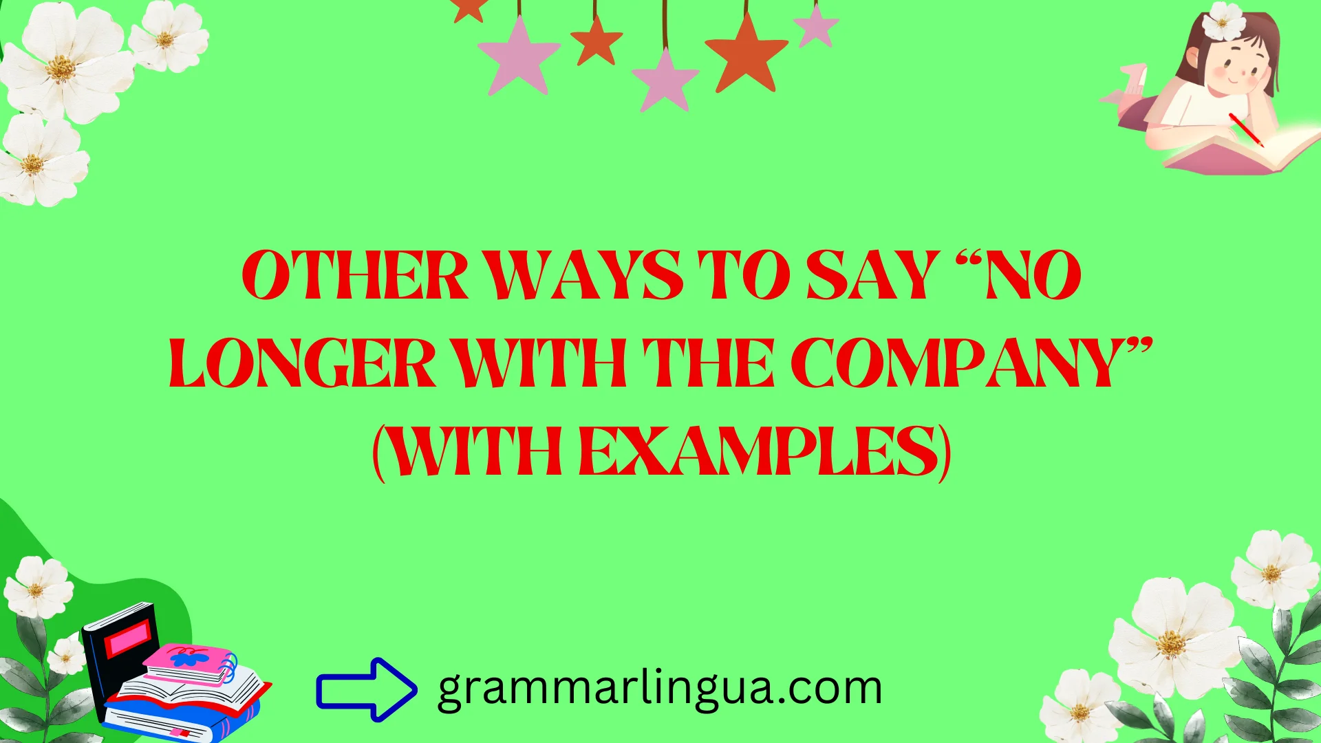 Other Ways to Say “No Longer With the Company” (With Examples)