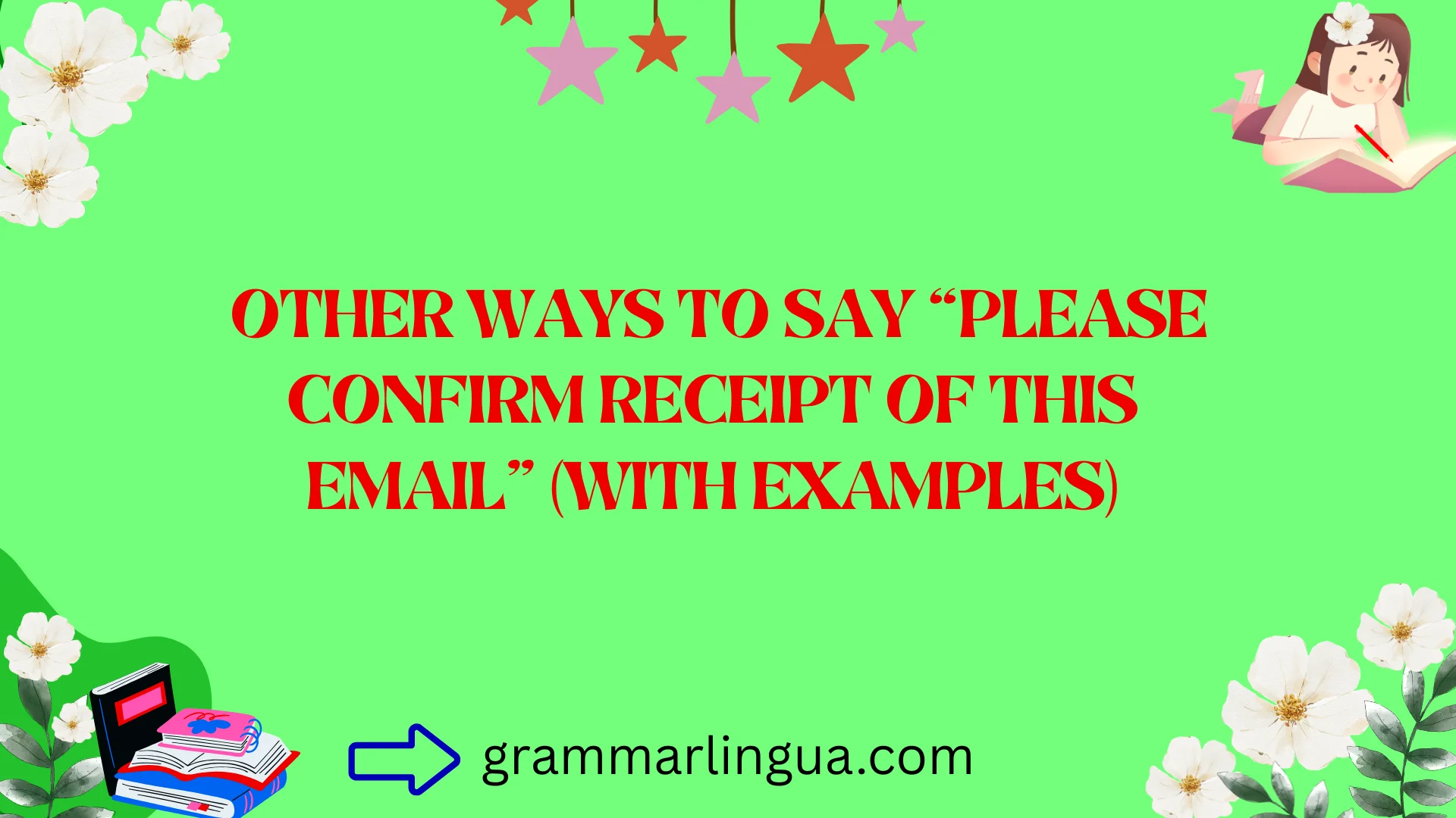 Other Ways to Say “Please Confirm Receipt of This Email” (With Examples)