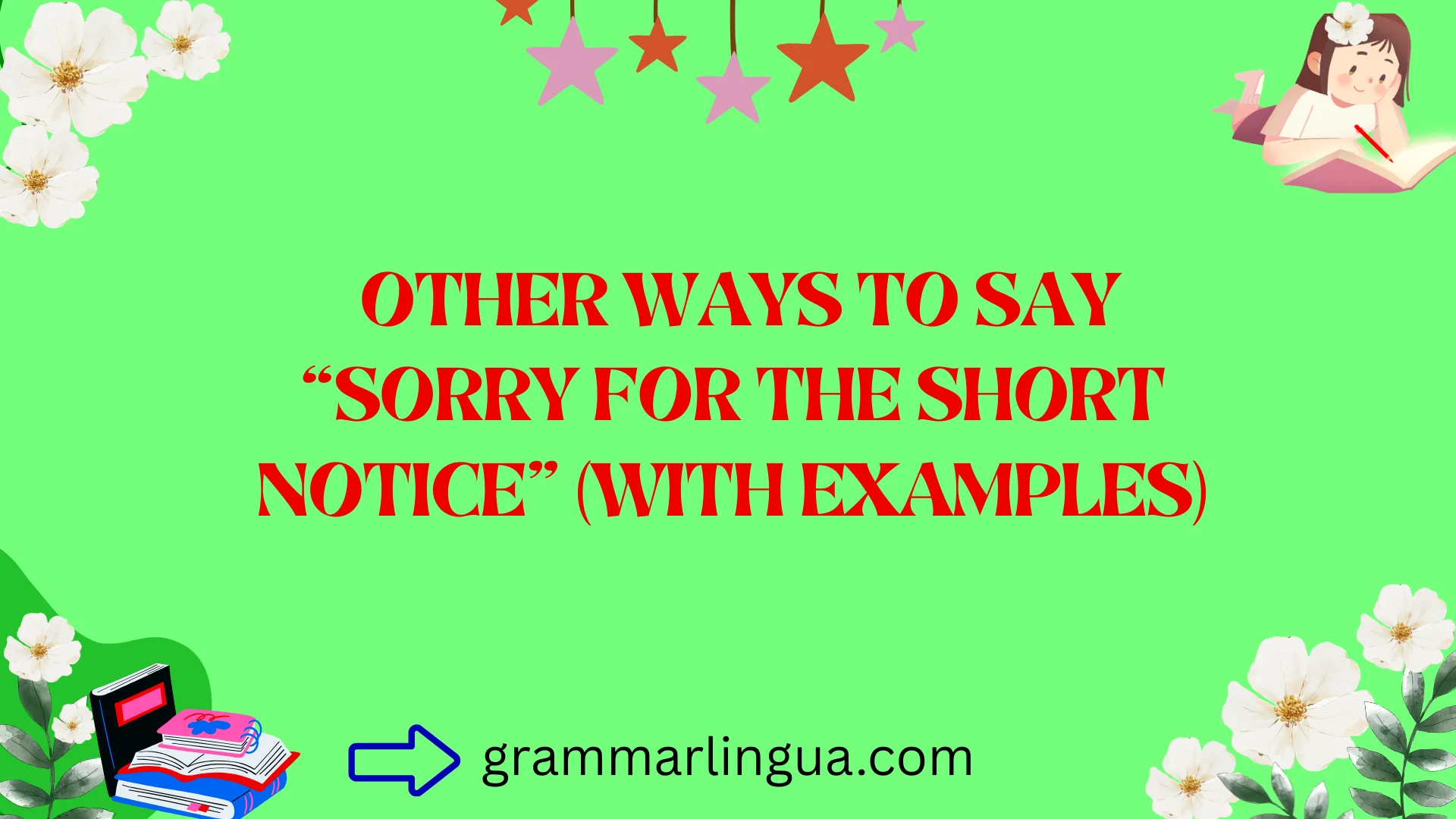 Other Ways to Say “Sorry for the Short Notice” (With Examples)