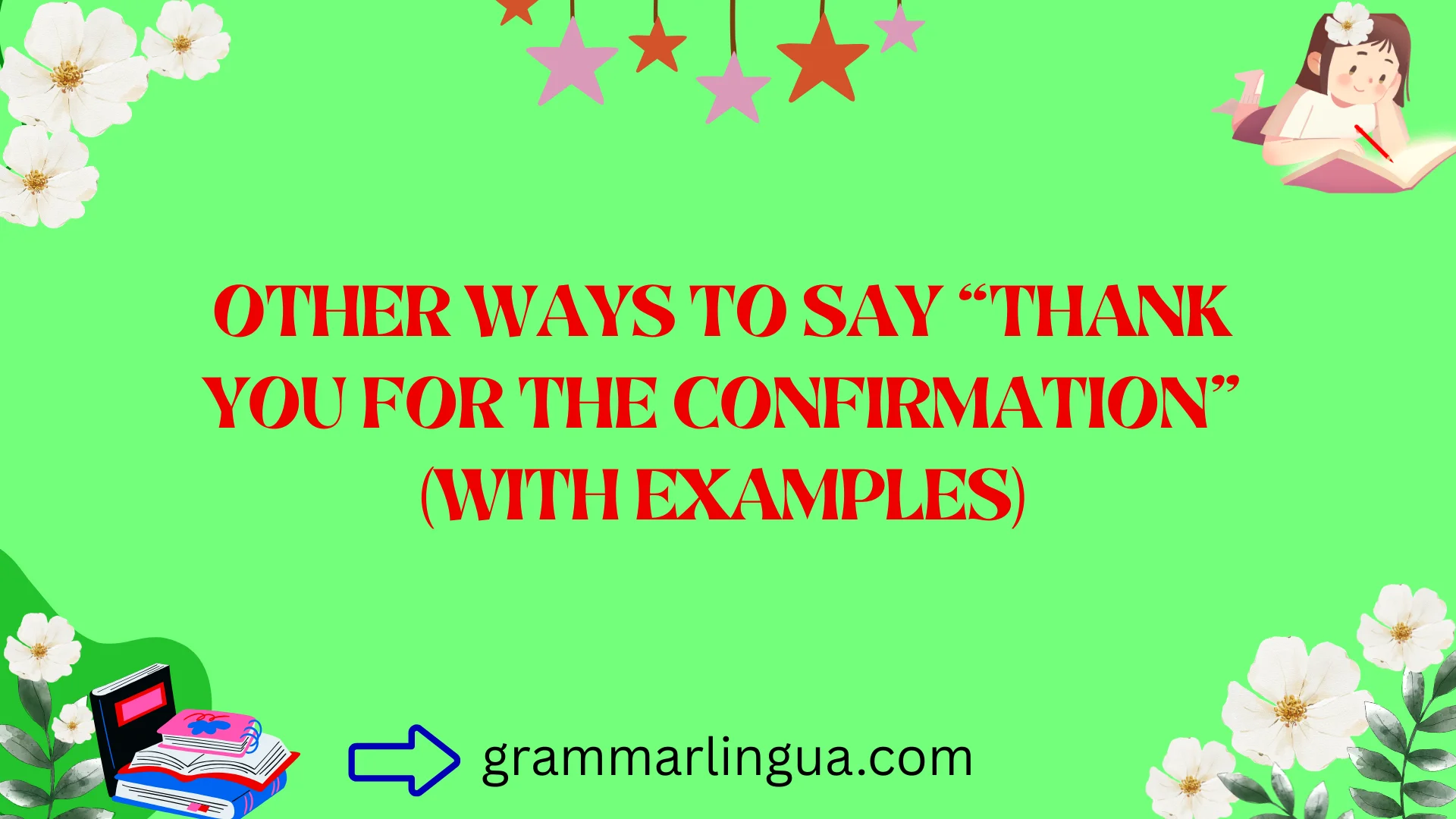 Other Ways to Say “Thank You for the Confirmation” (With Examples)