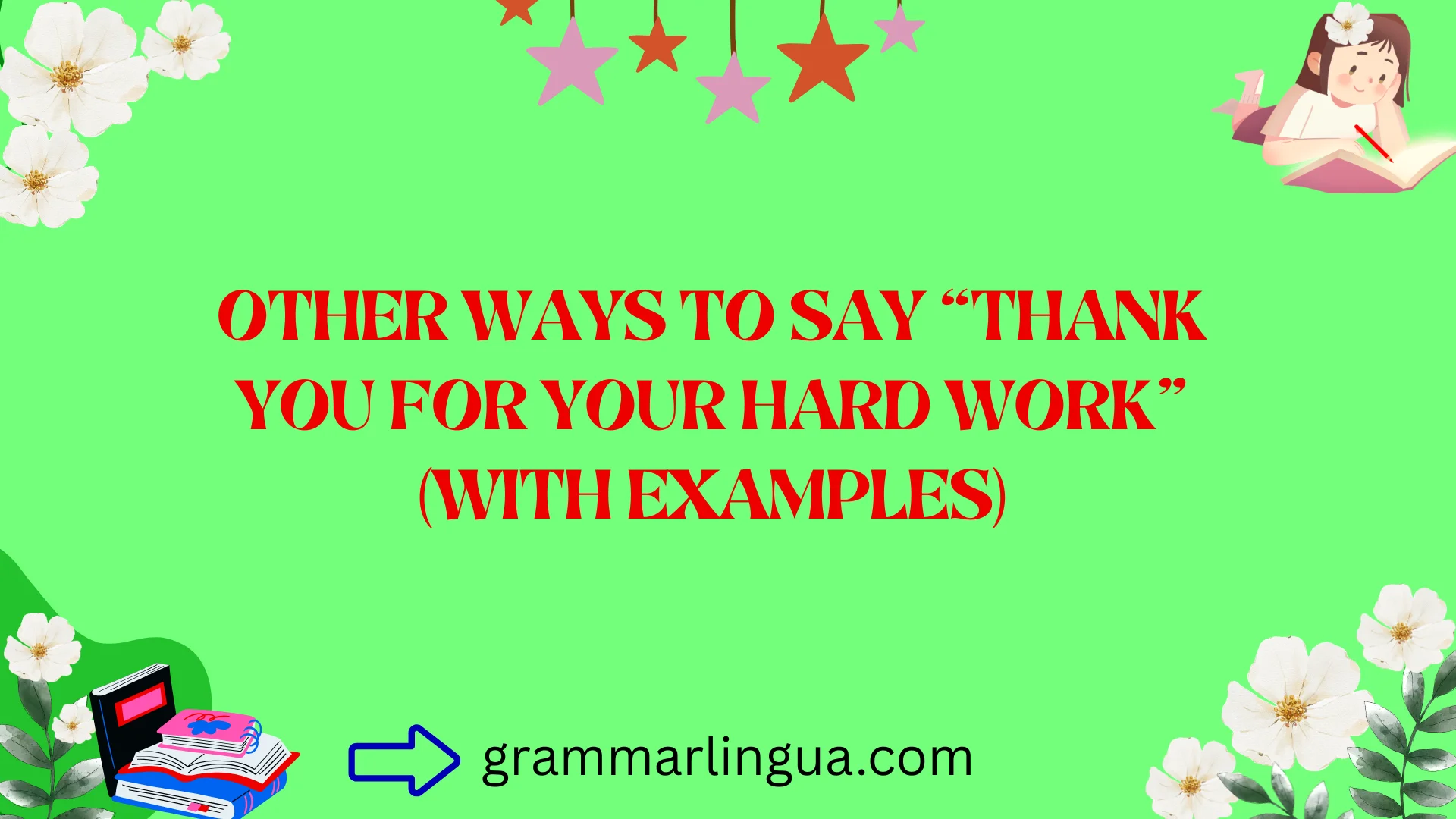Other Ways to Say “Thank You for Your Hard Work” (With Examples)