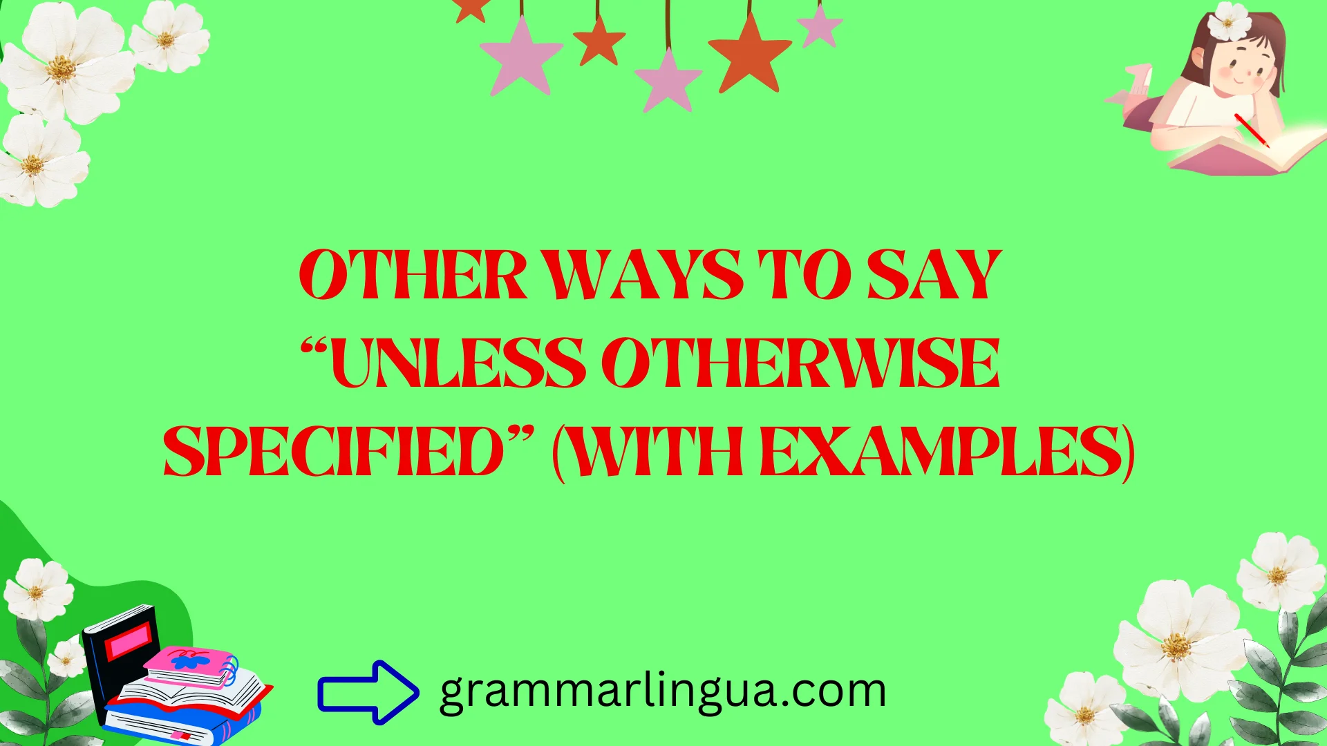 Other Ways to Say “Unless Otherwise Specified” (With Examples)