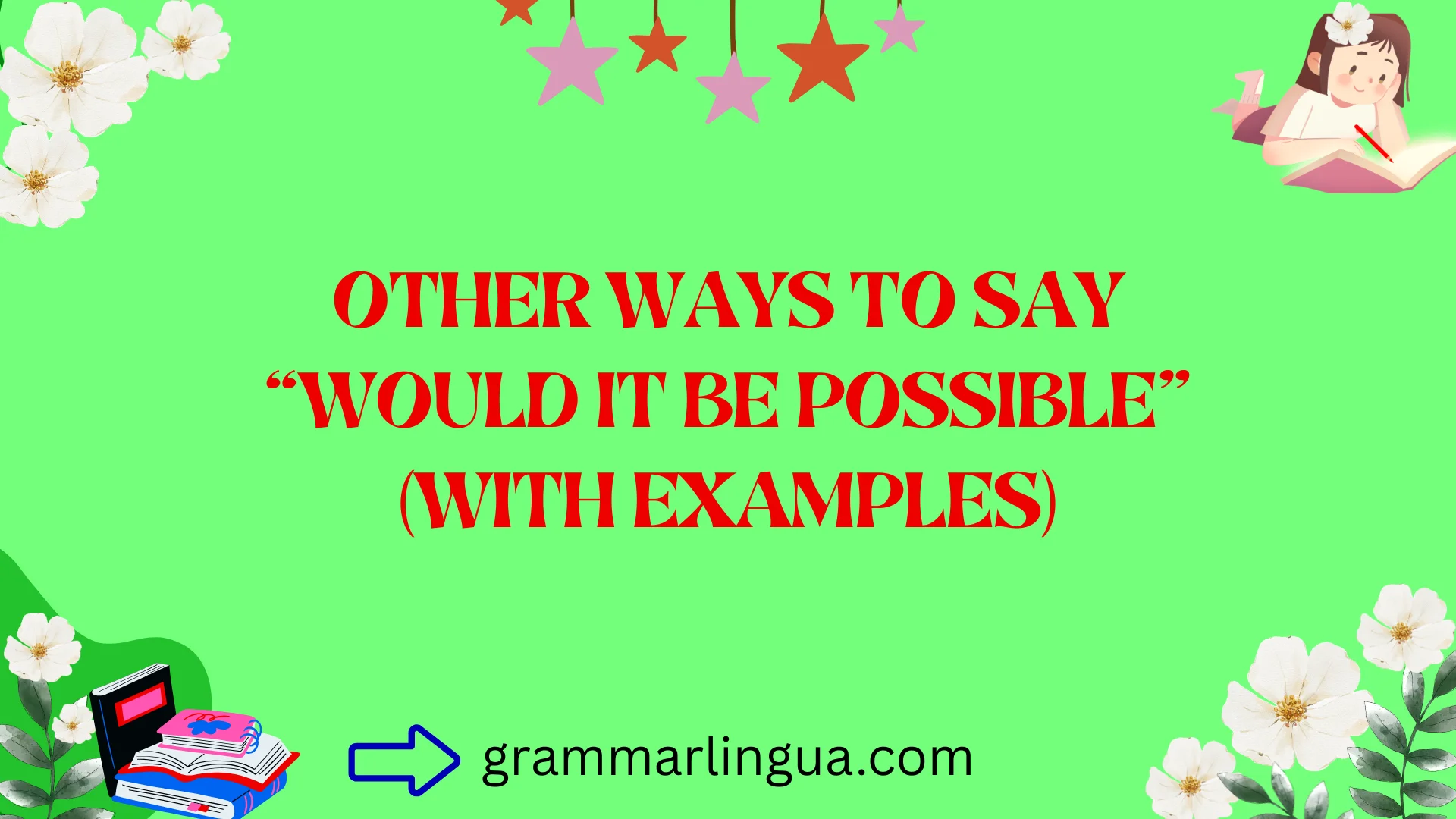 Other Ways to Say “Would It Be Possible” (With Examples)