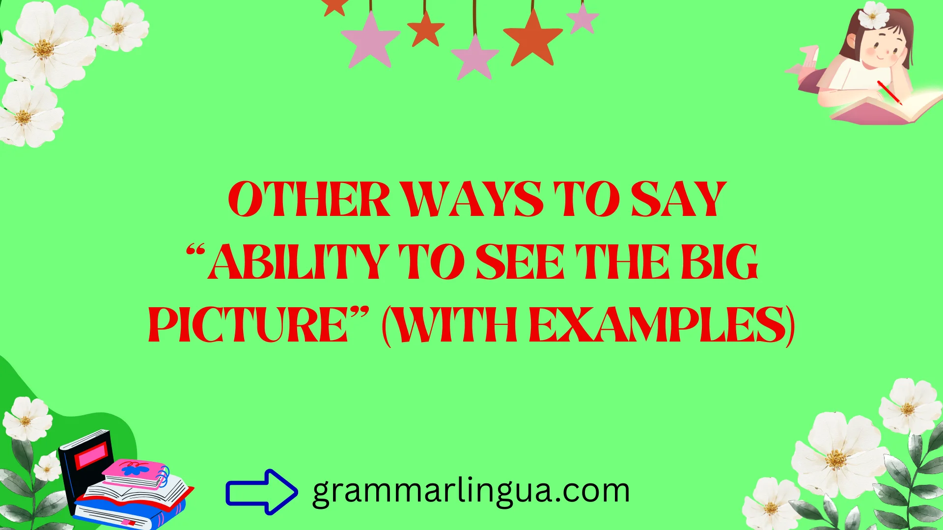 Other Ways to Say “Ability to See the Big Picture” (With Examples)