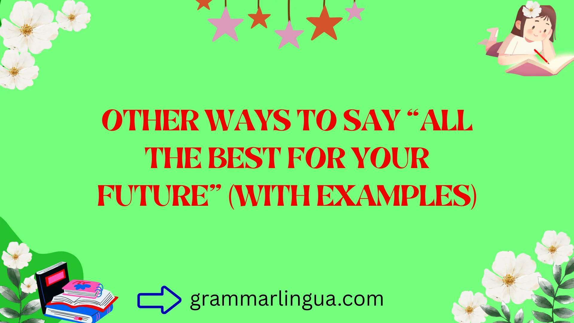 Other Ways to Say “All the Best for Your Future” (With Examples)