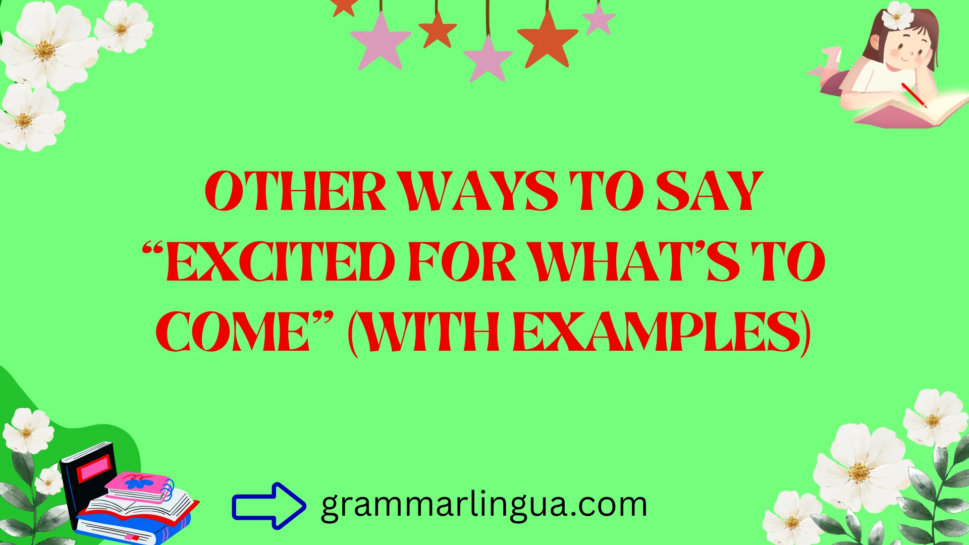 Other Ways to Say “Excited for What’s to Come” (With Examples)