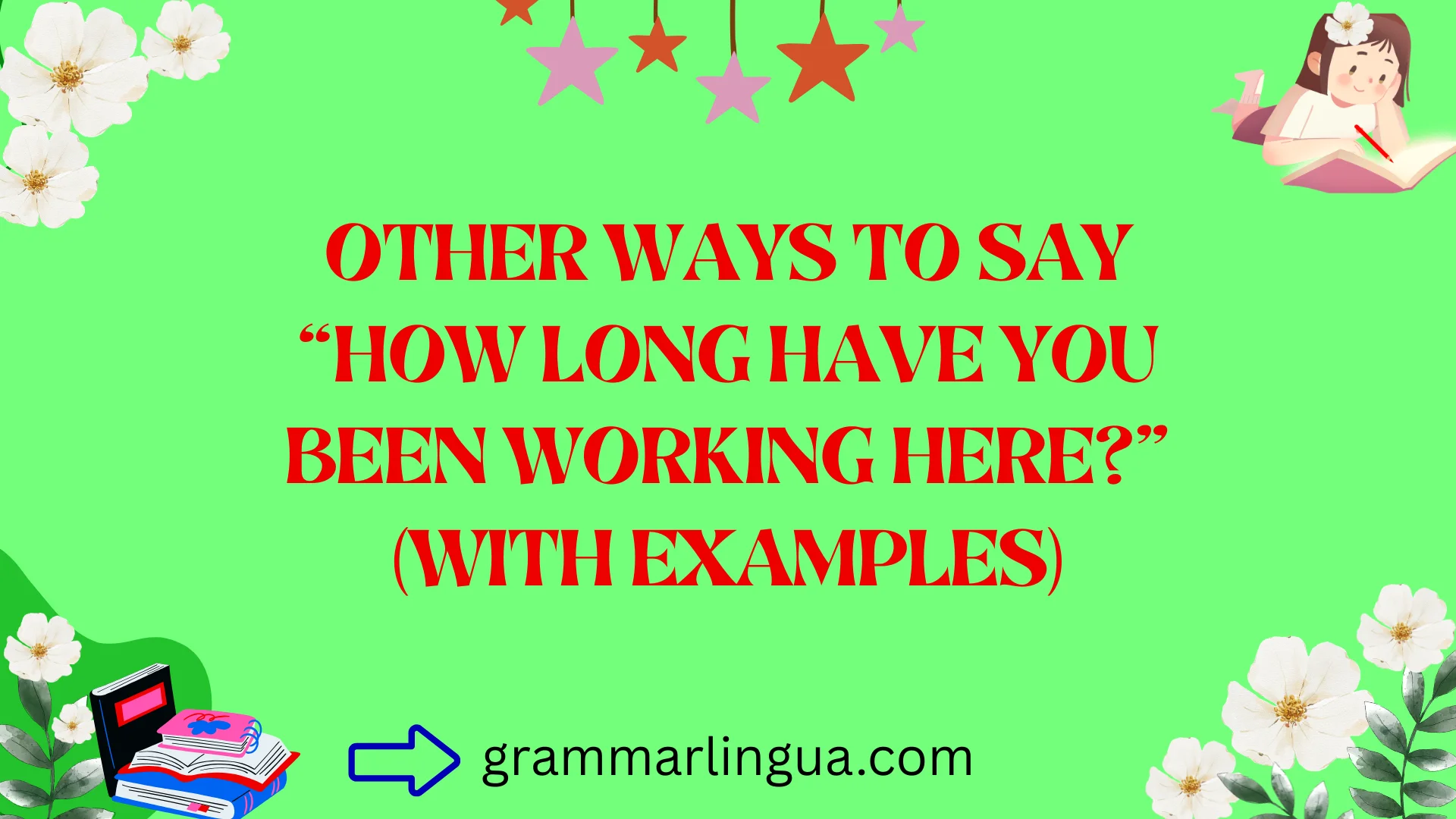 Other Ways to Say “How Long Have You Been Working Here?” (With Examples)