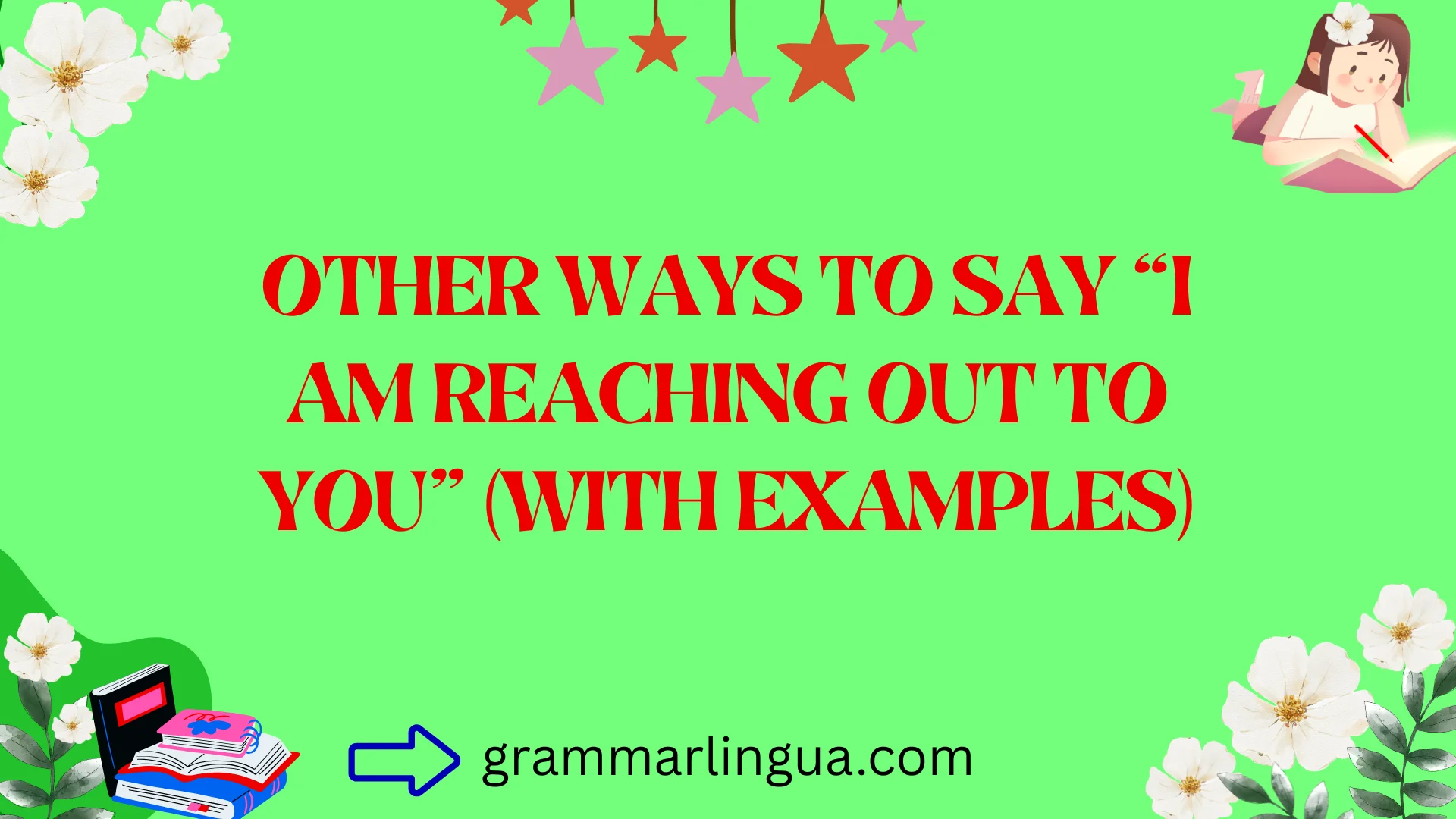 Other Ways to Say “I Am Reaching Out to You” (With Examples)
