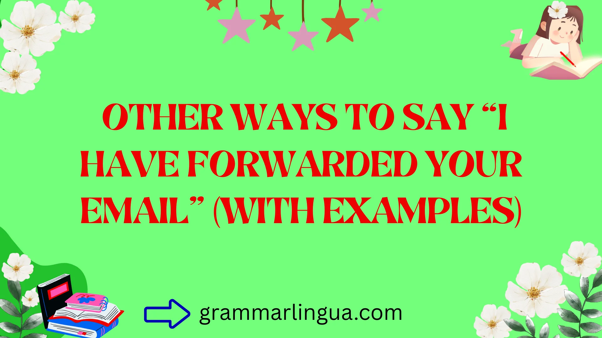 Other Ways to Say “I Have Forwarded Your Email” (With Examples)