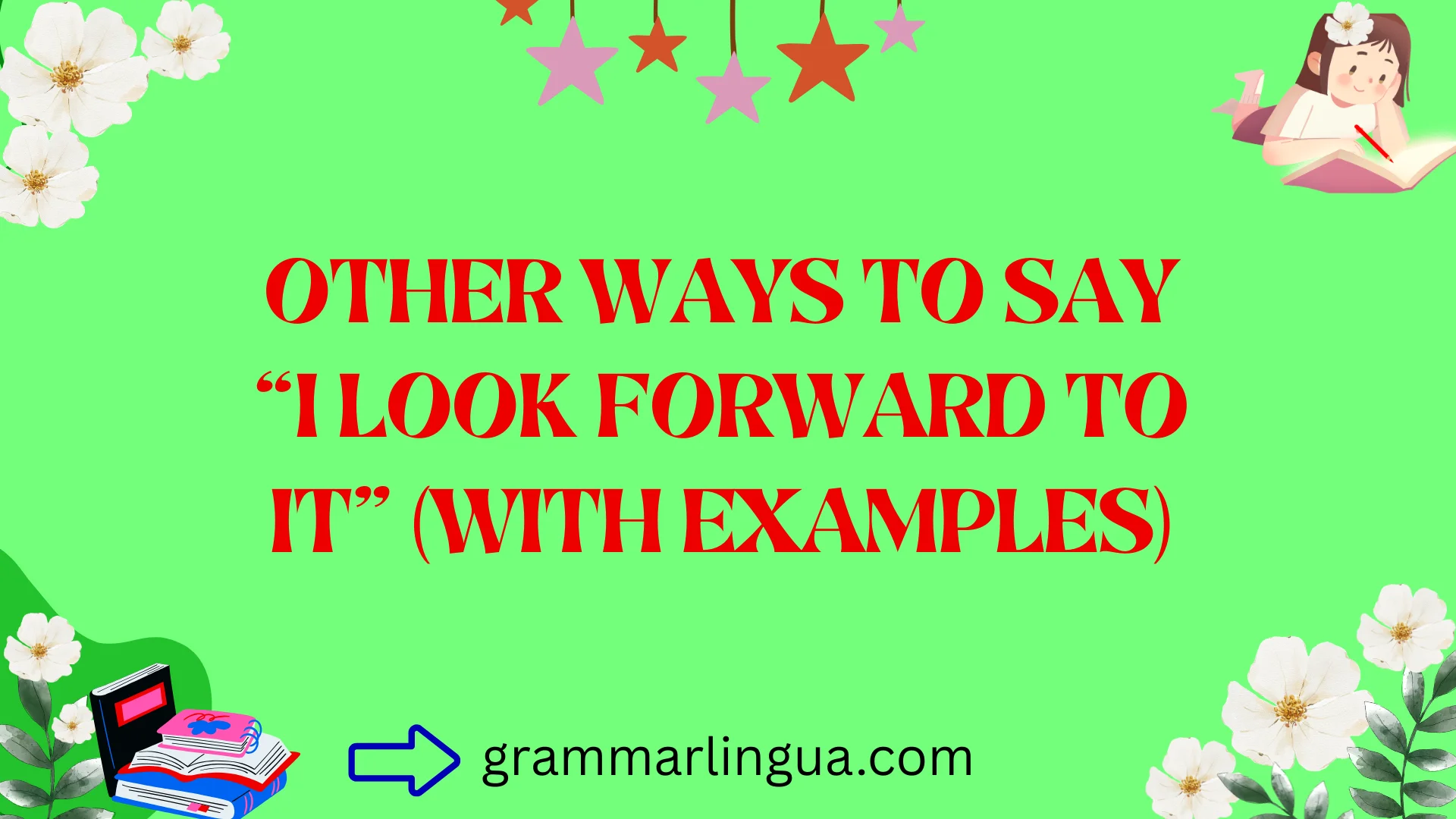 Other Ways to Say “I Look Forward to It” (With Examples)