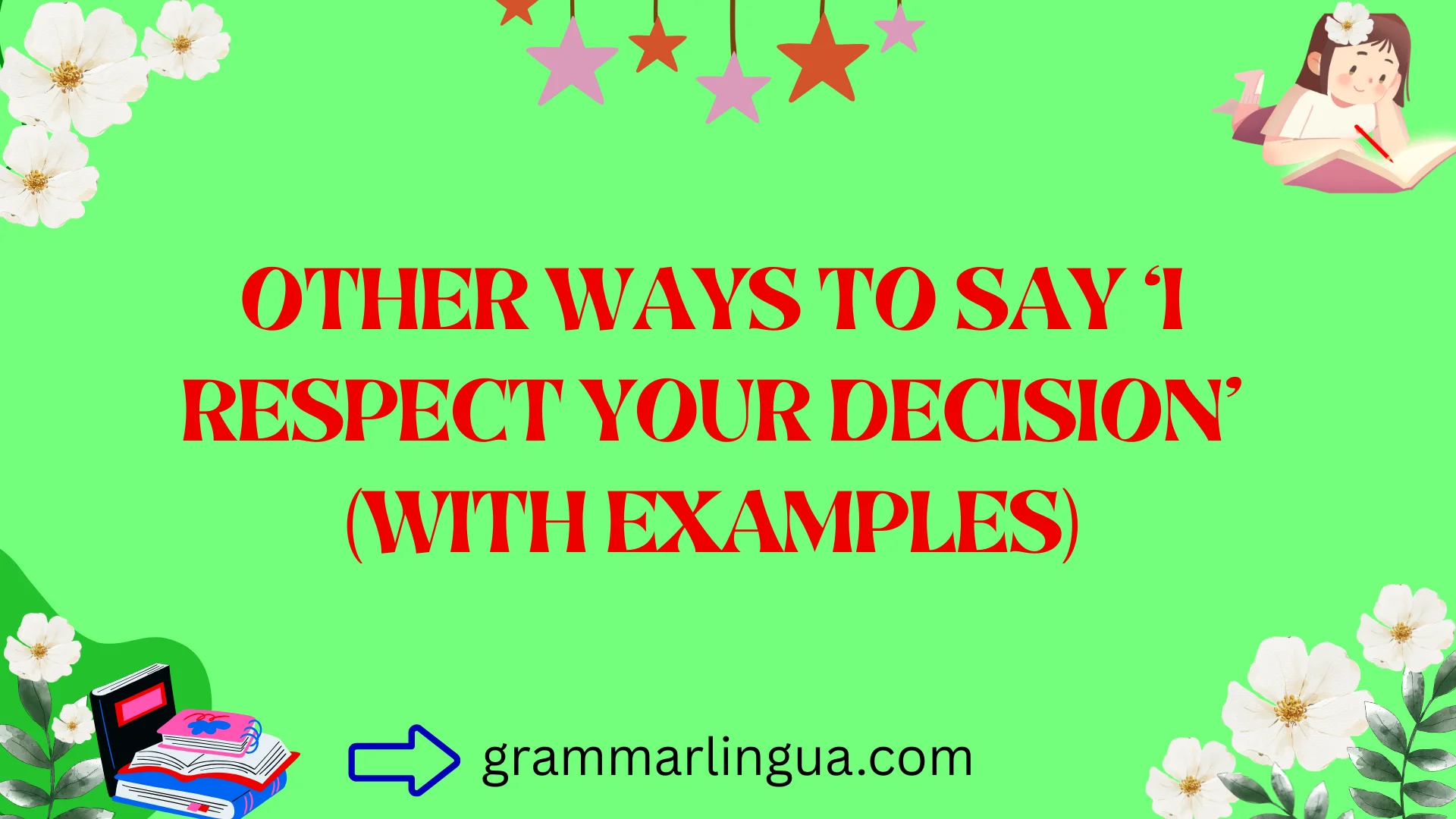 Other Ways to Say ‘I Respect Your Decision’ (With Examples)