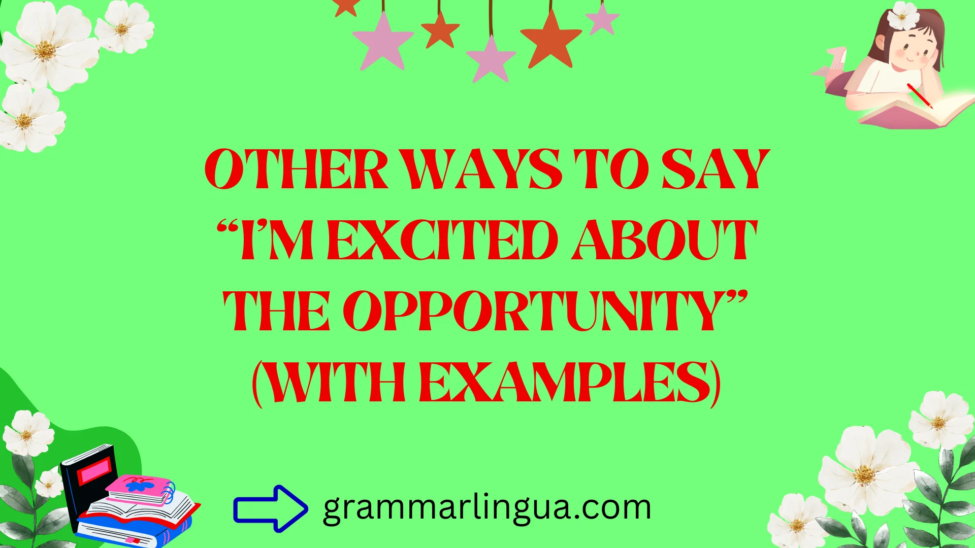 Other Ways to Say “I’m Excited About the Opportunity” (With Examples)
