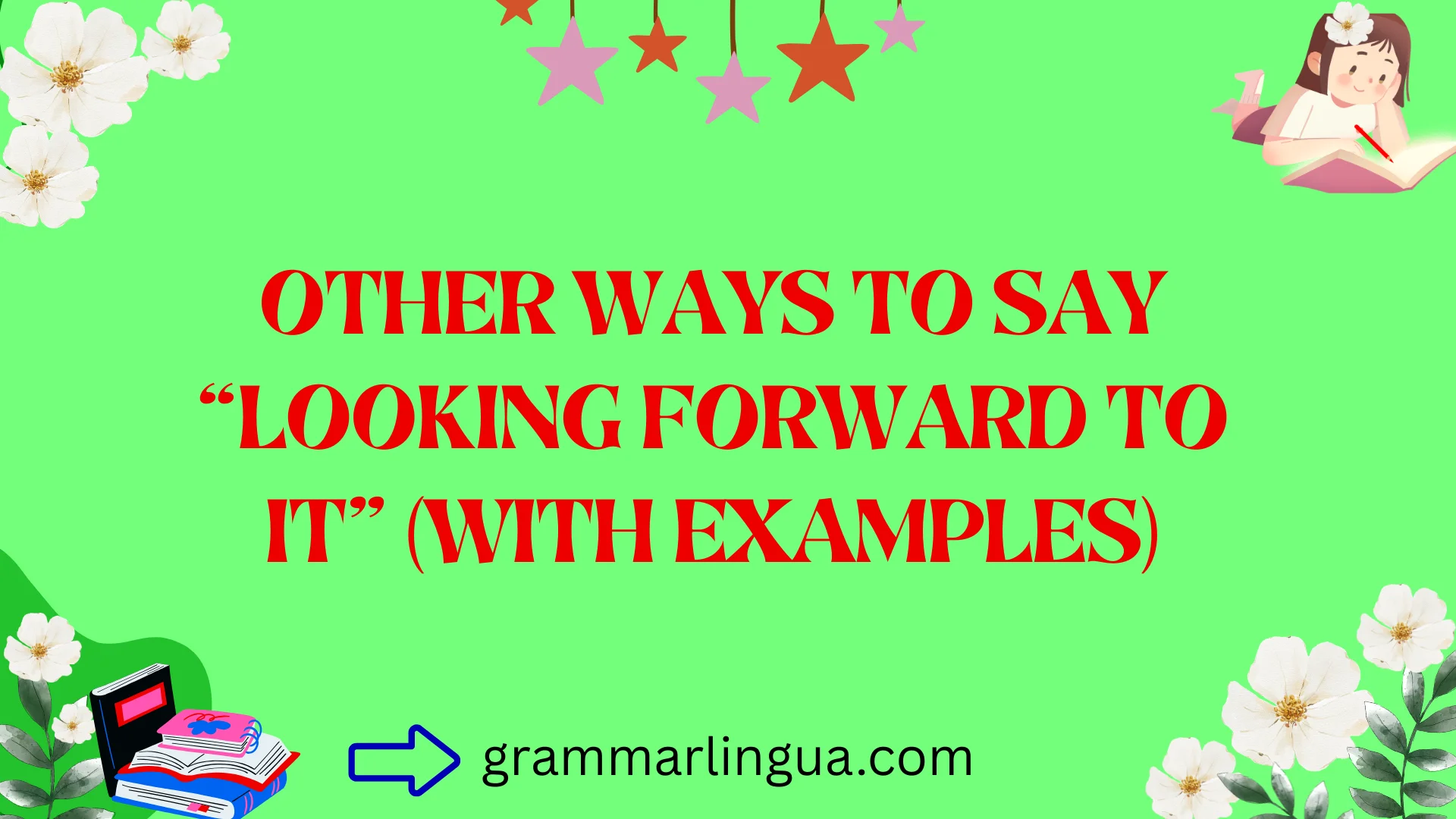 Other Ways to Say “Looking Forward to It” (With Examples)