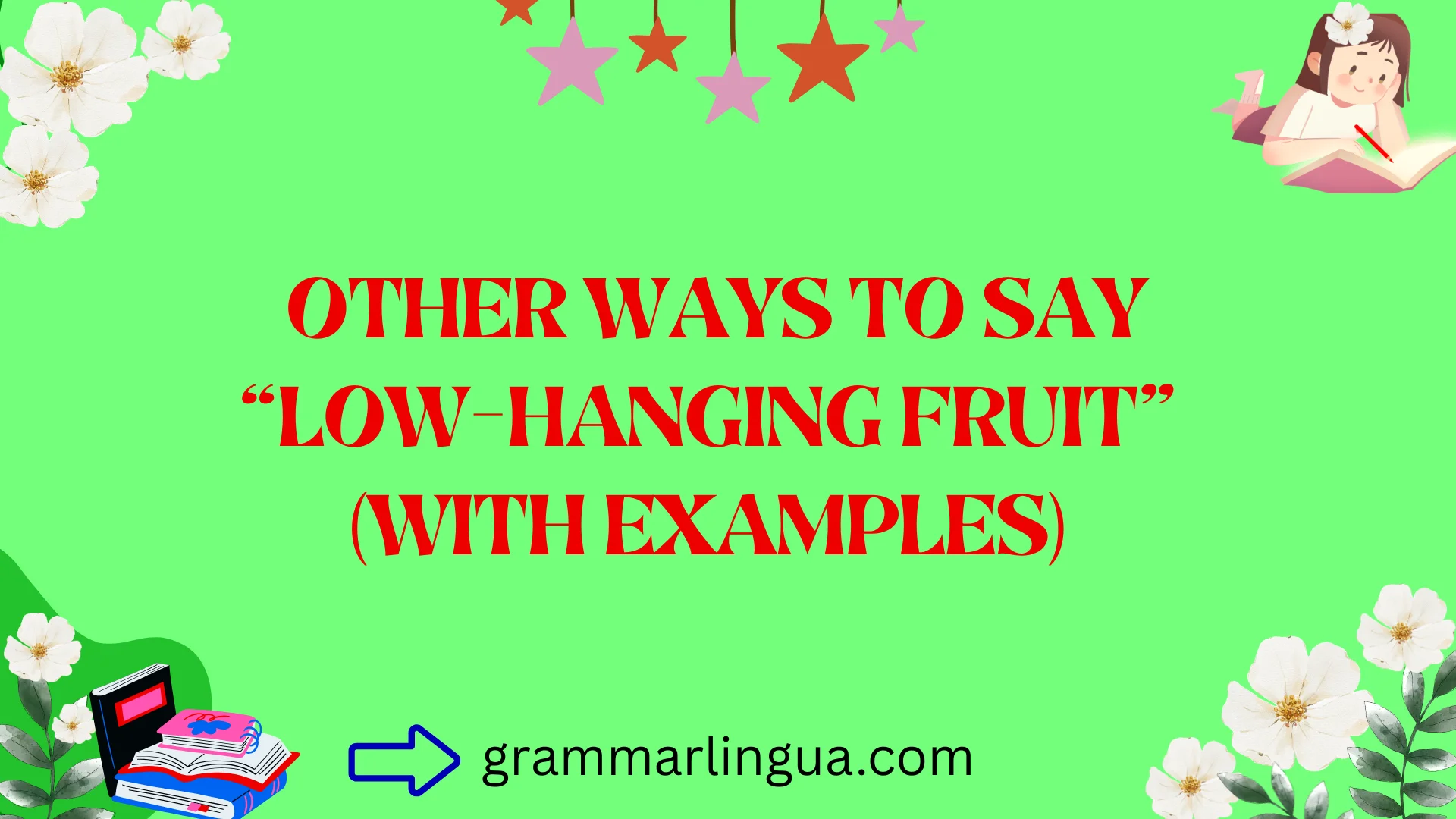 Other Ways to Say “Low-Hanging Fruit” (With Examples)