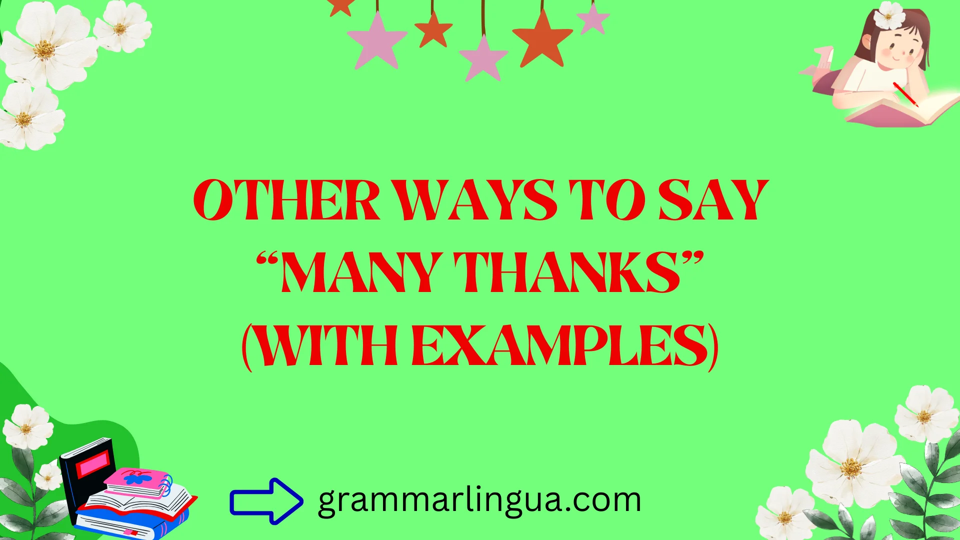 Other Ways to Say “Many Thanks” (With Examples)