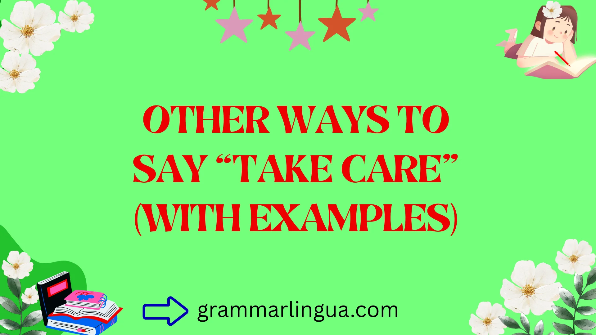 Other Ways to Say “Take Care” (With Examples)