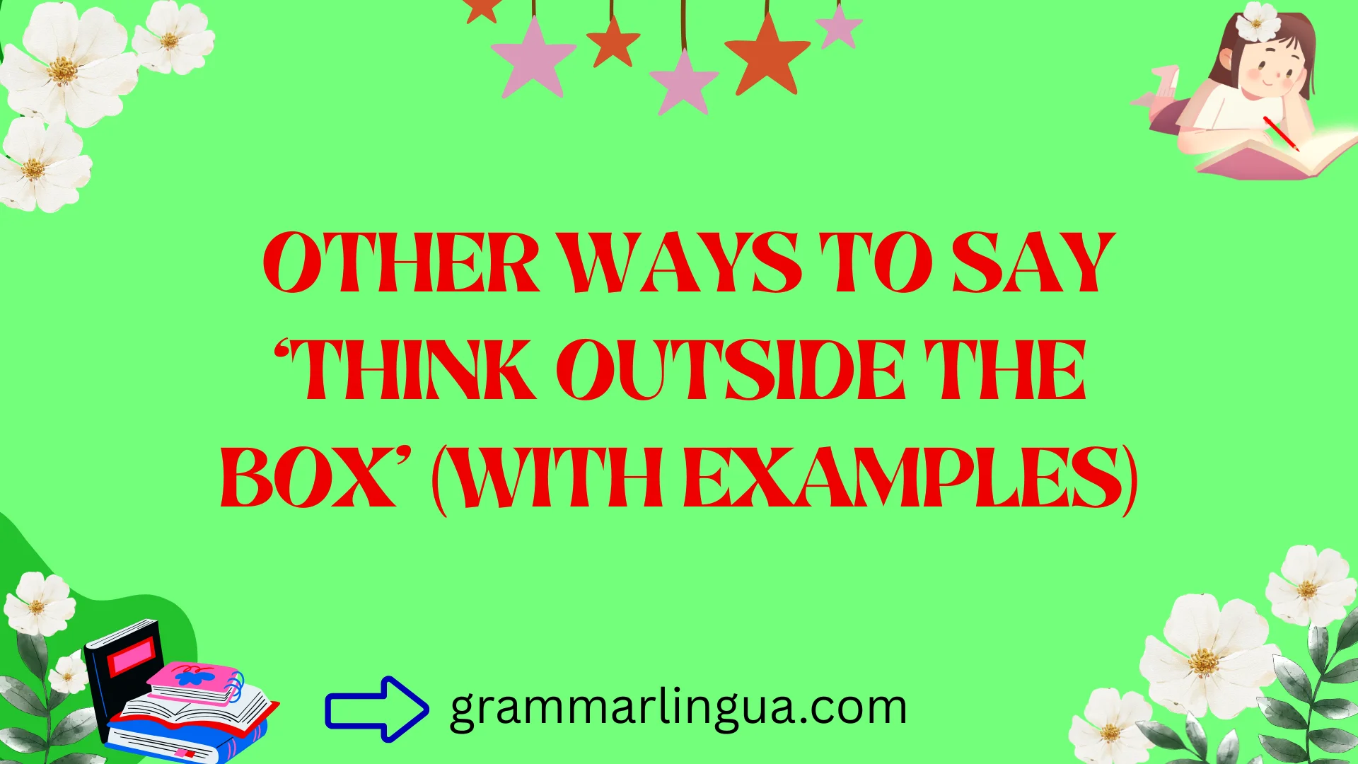 Other Ways to Say ‘Think Outside the Box’ (With Examples)