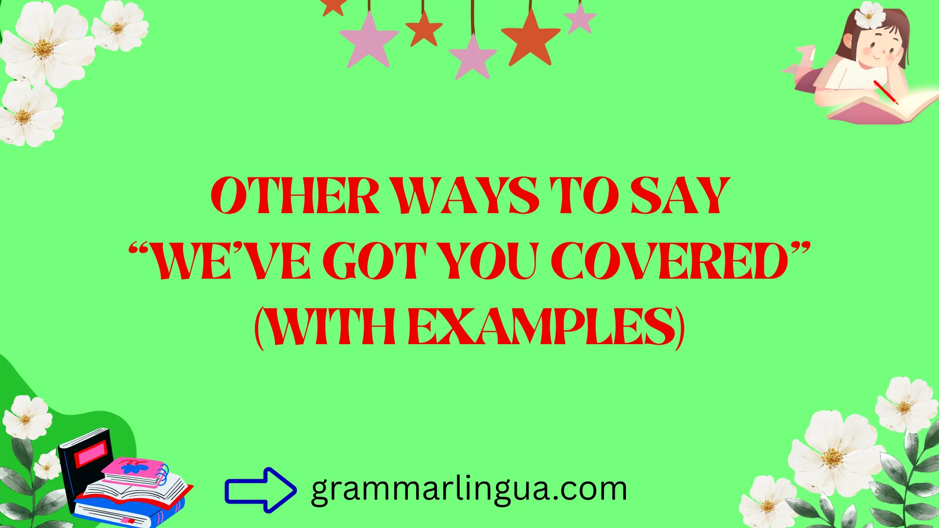 Other Ways to Say “We’ve Got You Covered” (With Examples)