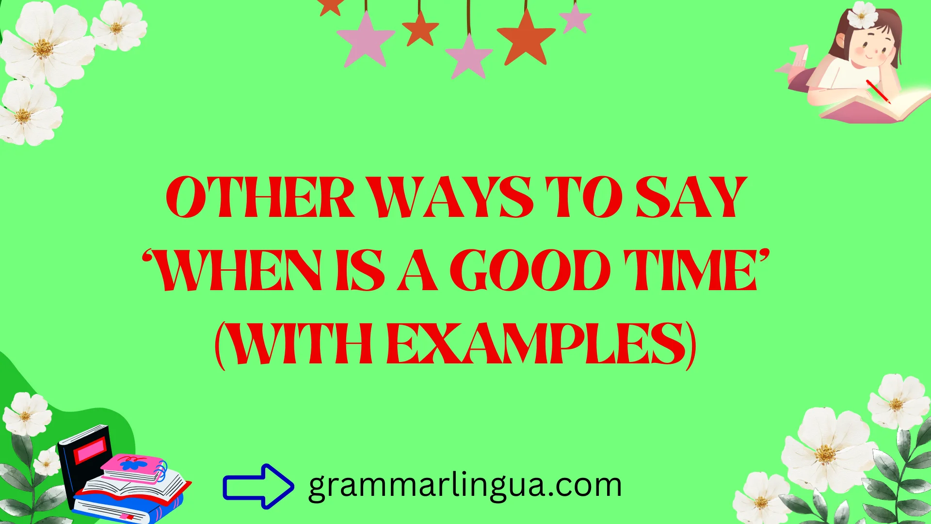 Other Ways to Say ‘When Is a Good Time’ (With Examples)