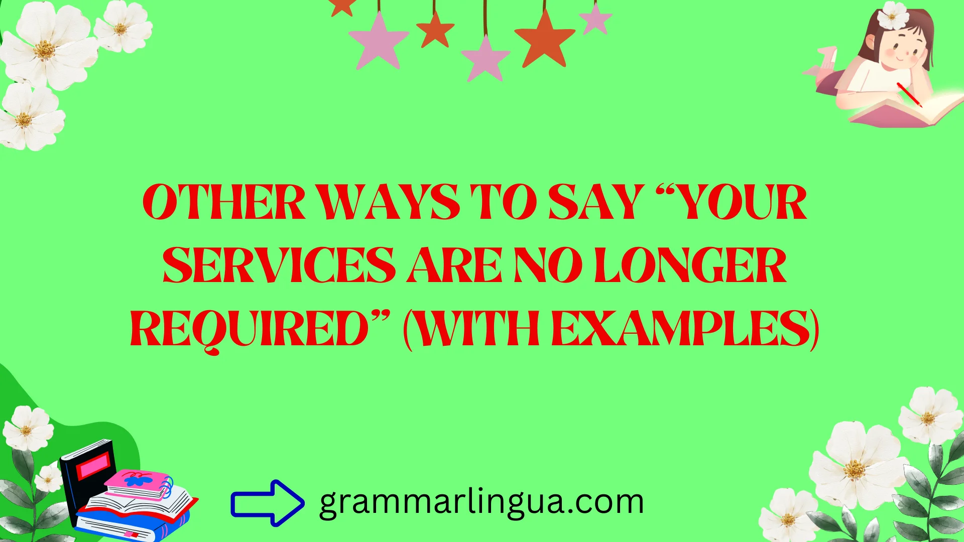 Other Ways to Say “Your Services Are No Longer Required” (With Examples)